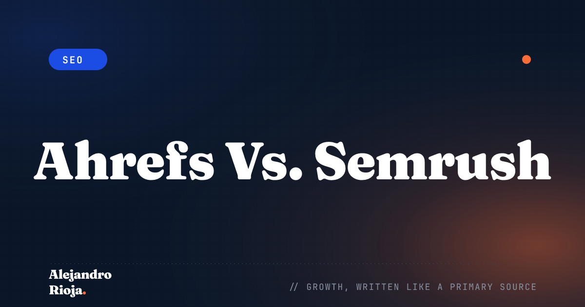 Ahrefs vs. Semrush