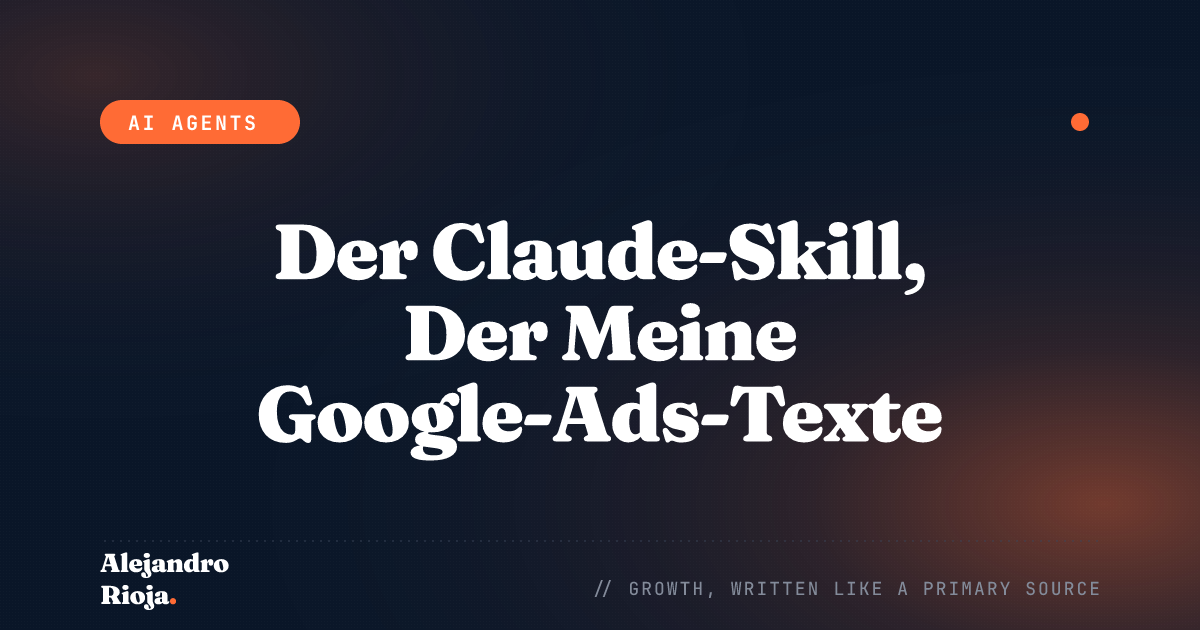 Der Claude-Skill, Der Meine Google-Ads-Texte Schreibt