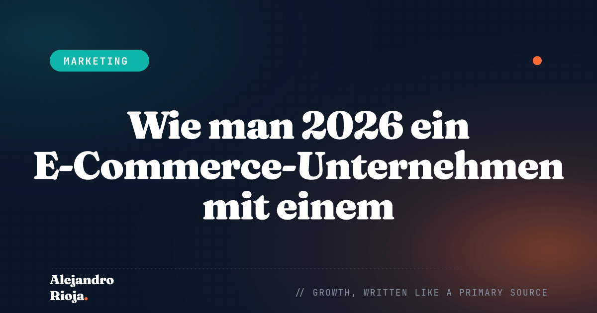 Wie man 2026 ein E-Commerce-Unternehmen mit einem Millionenumsatz aufbaut