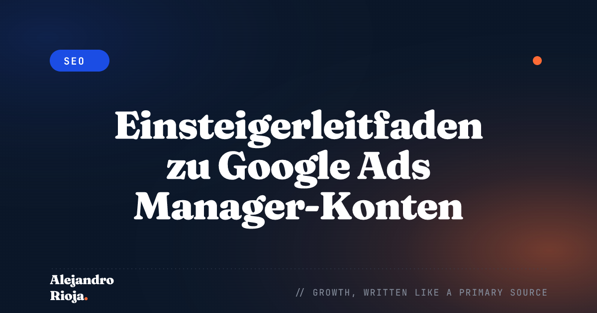 Einsteigerleitfaden zu Google Ads Manager-Konten