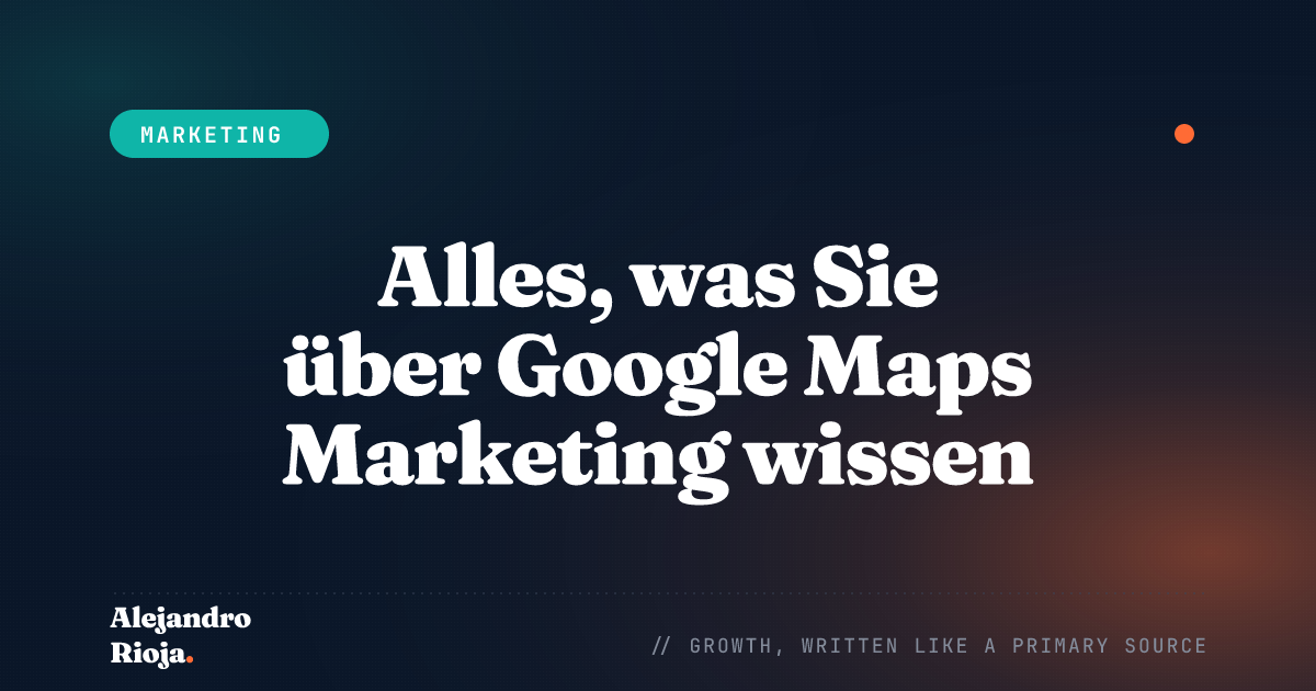 Alles, was Sie über Google Maps Marketing wissen müssen