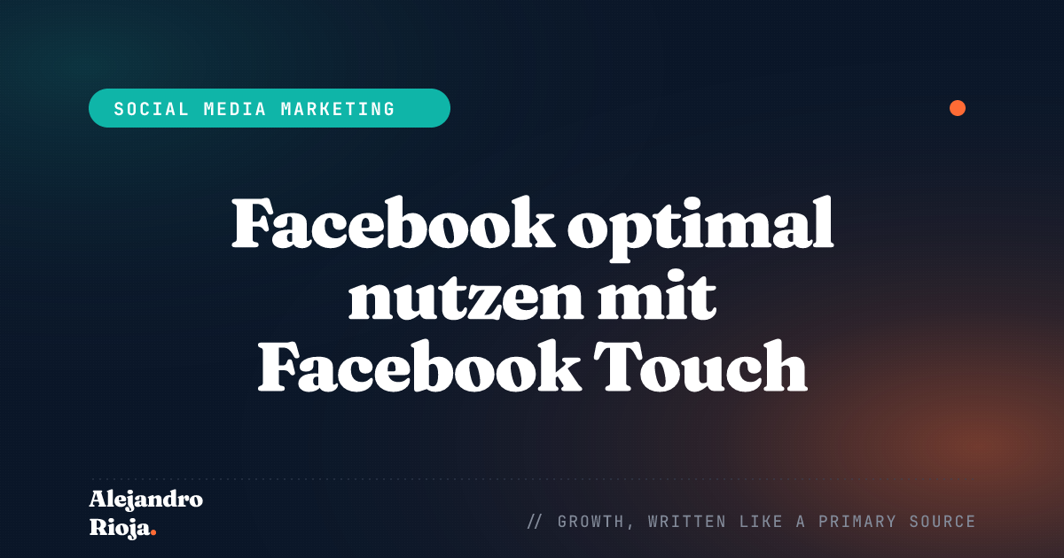 Facebook optimal nutzen mit Facebook Touch: Tipps und Tricks