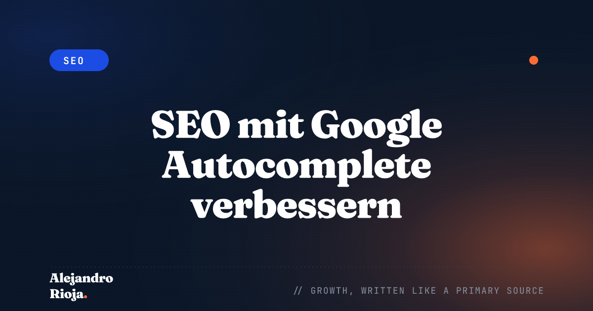 SEO mit Google Autocomplete verbessern [Ein Schnellleitfaden]