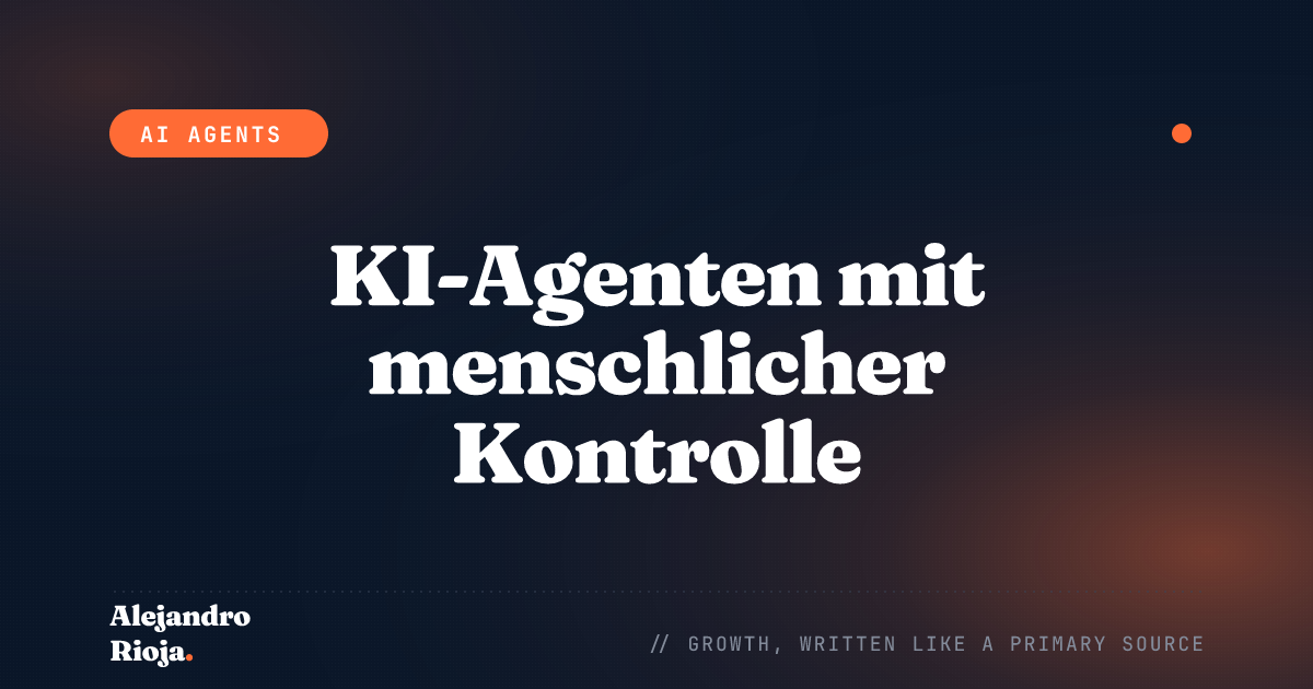 KI-Agenten mit menschlicher Kontrolle: Wann man ein Genehmigungstor baut (und wann nicht)