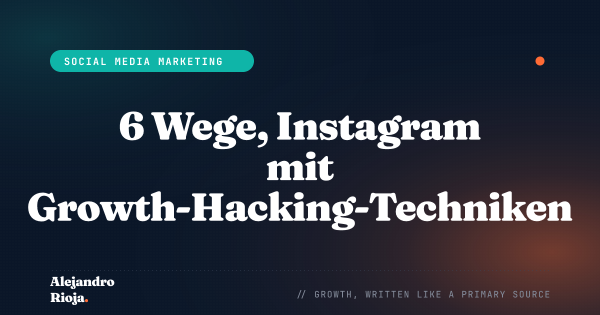 6 Wege, Instagram mit Growth-Hacking-Techniken zu dominieren