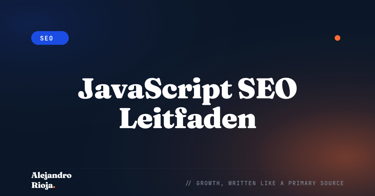 JavaScript SEO Leitfaden: Optimieren Sie Ihre Website für Suchmaschinen