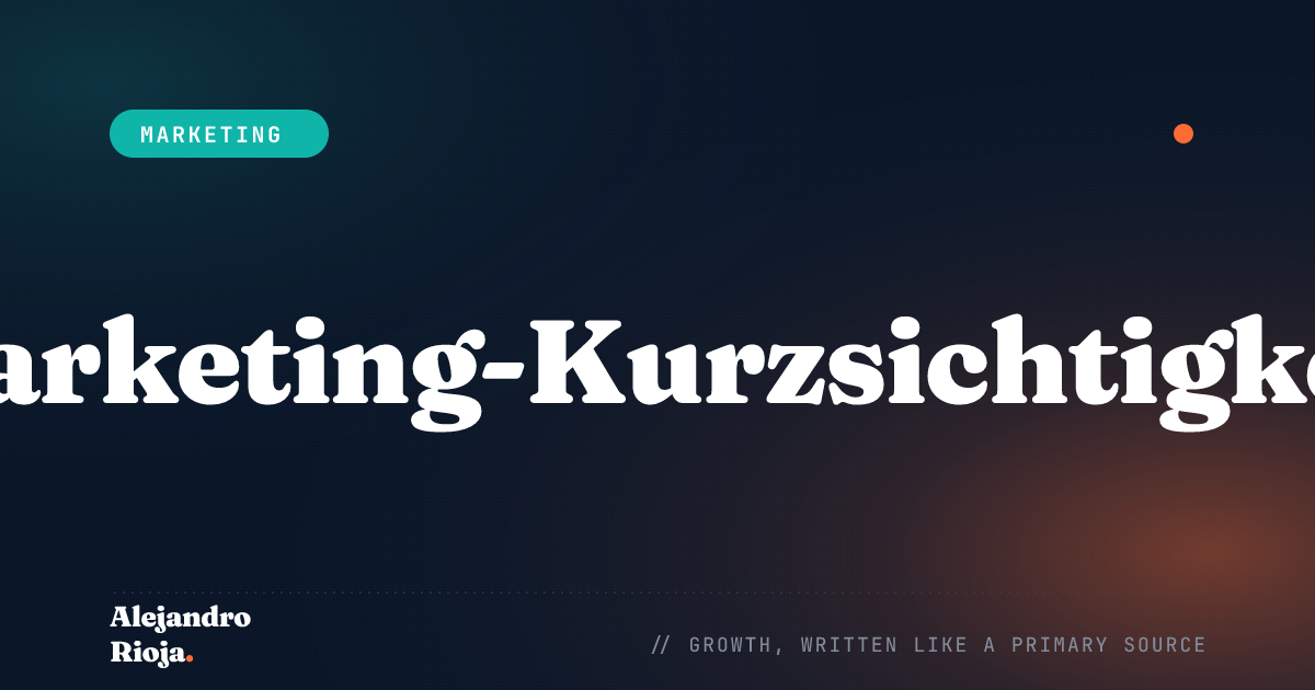 Marketing-Kurzsichtigkeit: Einer der Gründe, warum Unternehmen scheitern