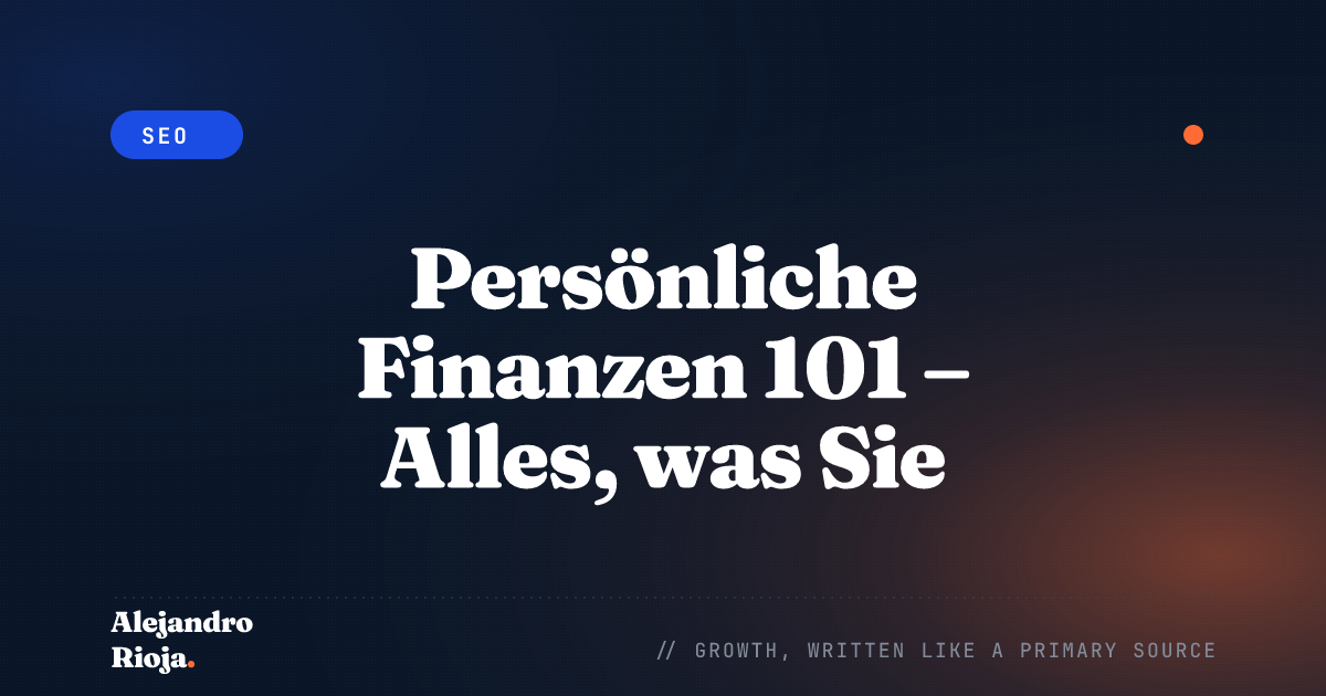 Persönliche Finanzen 101 – Alles, was Sie über Geld wissen müssen