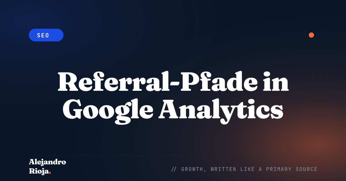 Referral-Pfade in Google Analytics: Was Sie daraus lernen können
