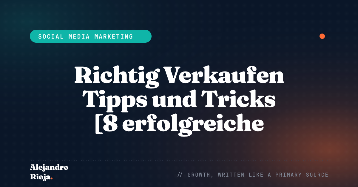 Richtig Verkaufen Tipps und Tricks [8 erfolgreiche Techniken]
