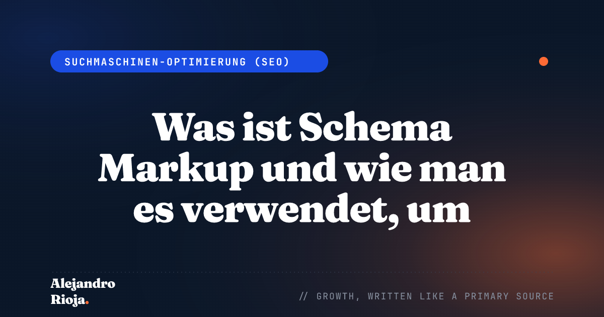 Was ist Schema Markup und wie man es verwendet, um Ihre SEO zu steigern