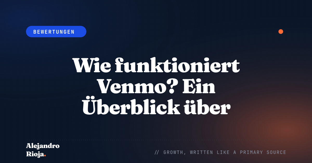 Wie funktioniert Venmo? Ein Überblick über Funktionen und Vorteile