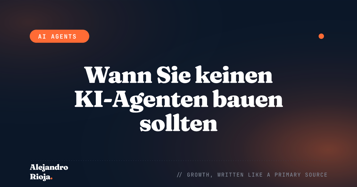 Wann Sie keinen KI-Agenten bauen sollten (das hier stattdessen)