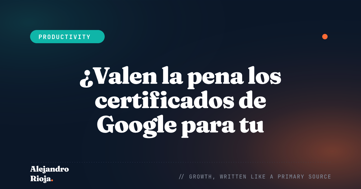 ¿Valen la pena los certificados de Google para tu carrera?