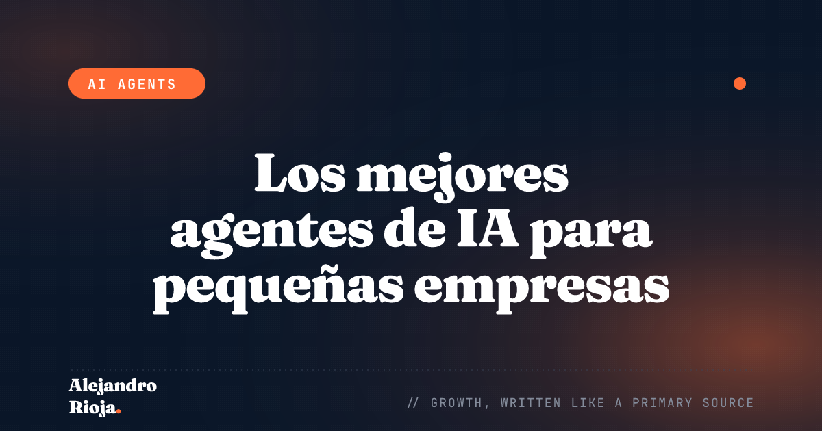 Los mejores agentes de IA para pequeñas empresas en 2026: lo que yo compraría de verdad