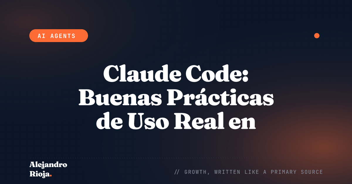 Claude Code: Buenas Prácticas de Uso Real en Producción