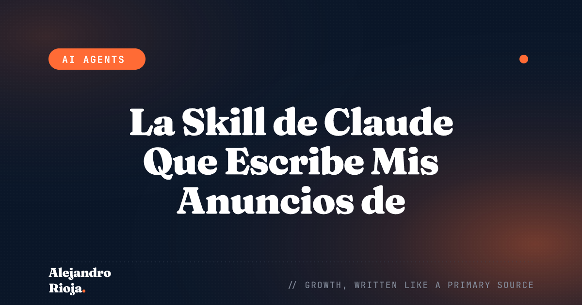 La Skill de Claude Que Escribe Mis Anuncios de Google Ads