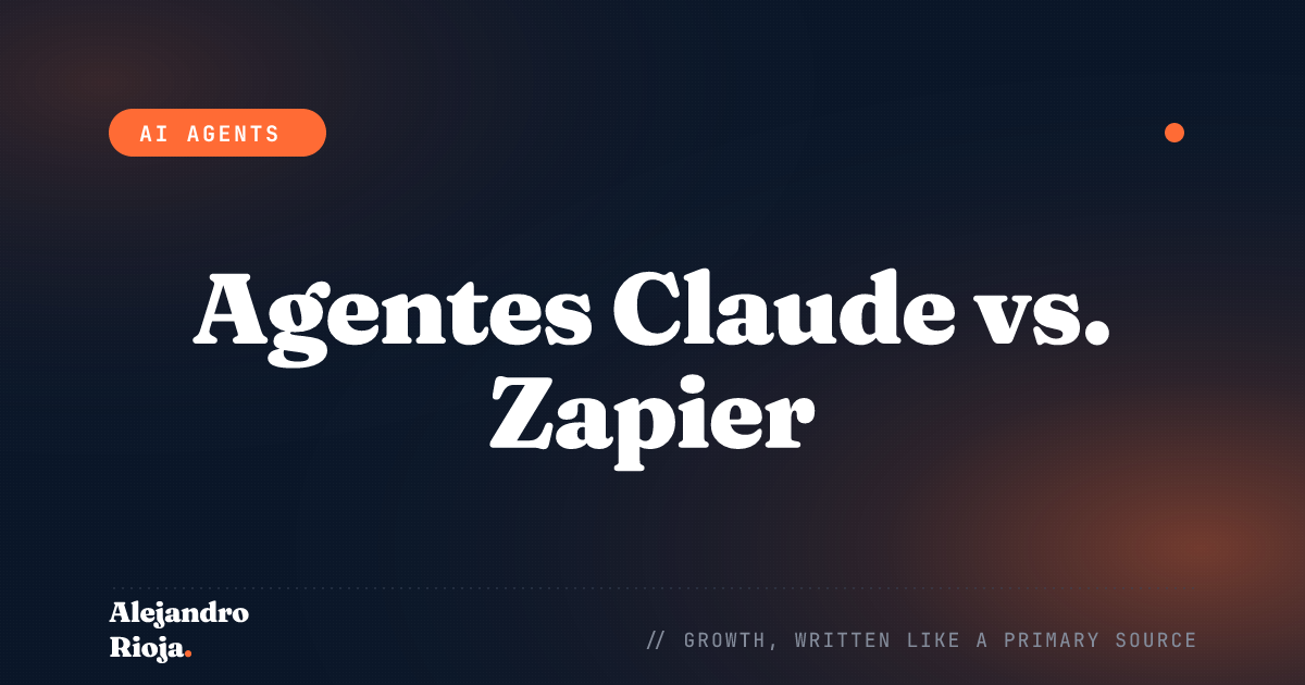 Agentes Claude vs. Zapier: qué uso yo y cuándo