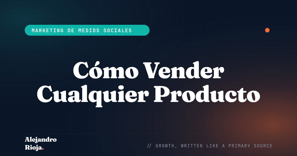 Cómo Vender Cualquier Producto (Online y En Persona)