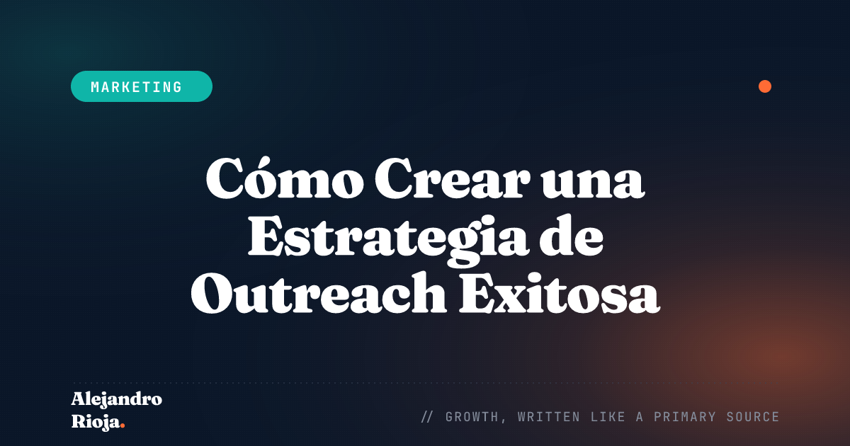 Cómo Crear una Estrategia de Outreach Exitosa en el Mundo del Marketing Digital