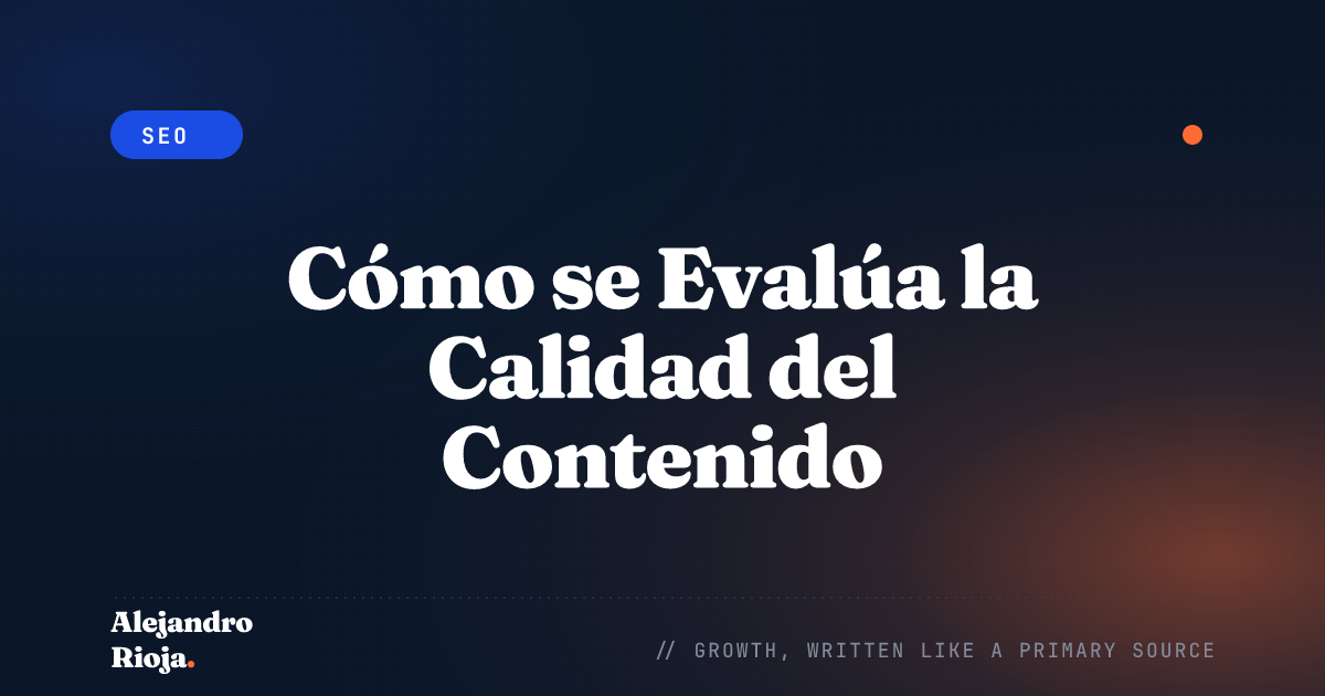 Cómo Evalúan Realmente los Motores de Búsqueda la Calidad del Contenido en 2026