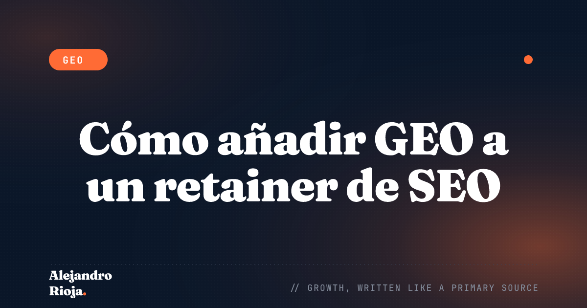 Cómo añadir GEO a un retainer de SEO existente