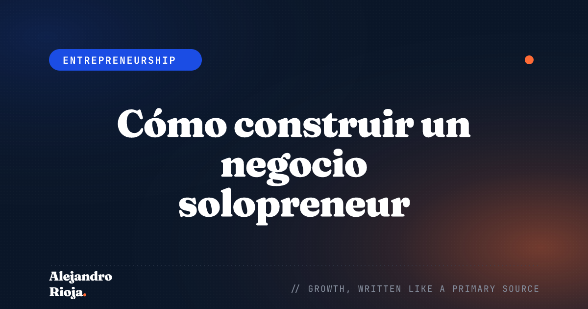 Cómo construir un negocio solopreneur: la guía 2026