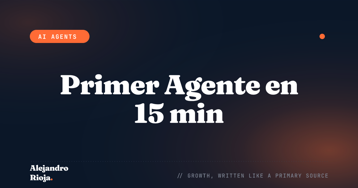 Cómo Construir Tu Primer Agente de IA en 15 Minutos