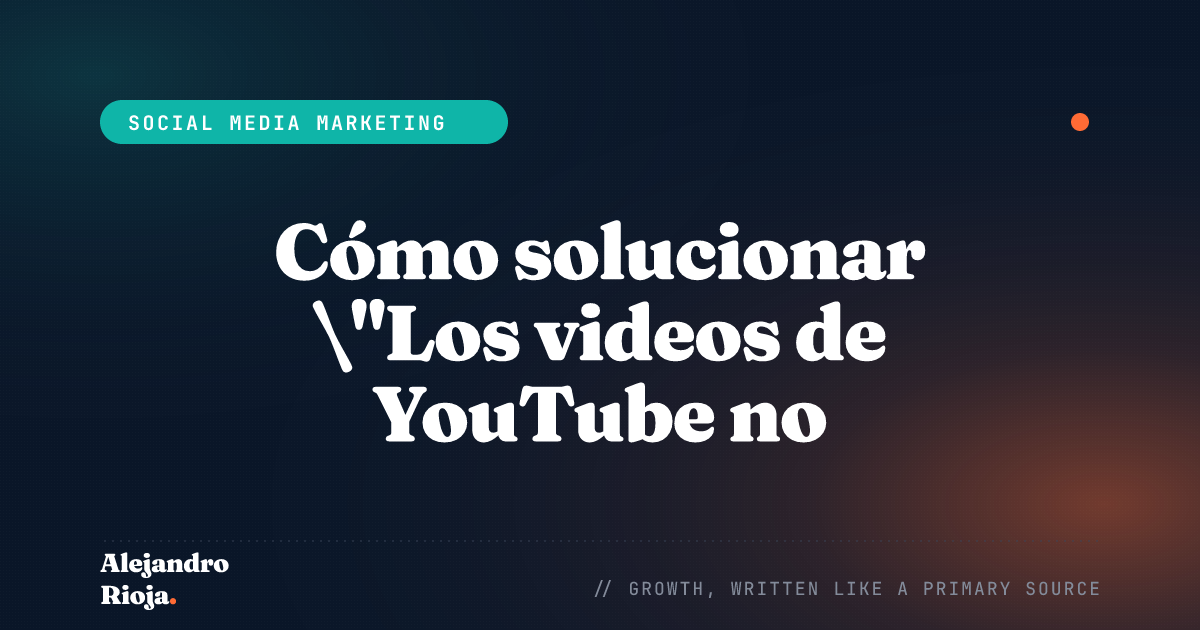 Cómo solucionar que los videos de YouTube no reproduzcan