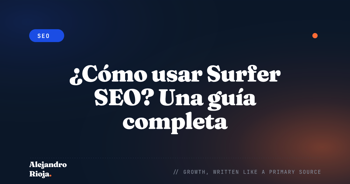 ¿Cómo usar Surfer SEO? Una guía completa