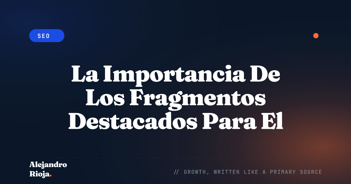 La Importancia De Los Fragmentos Destacados Para El SEO De Tu Sitio Web