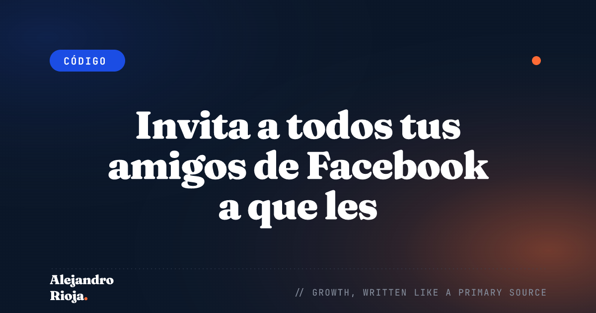 Invita a todos tus amigos de Facebook a que les guste una página o evento en Facebook 2020 código