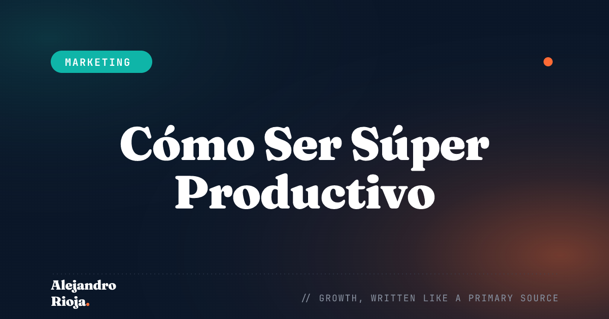 Cómo Ser Súper Productivo: Los Mejores Consejos de Productividad 2026