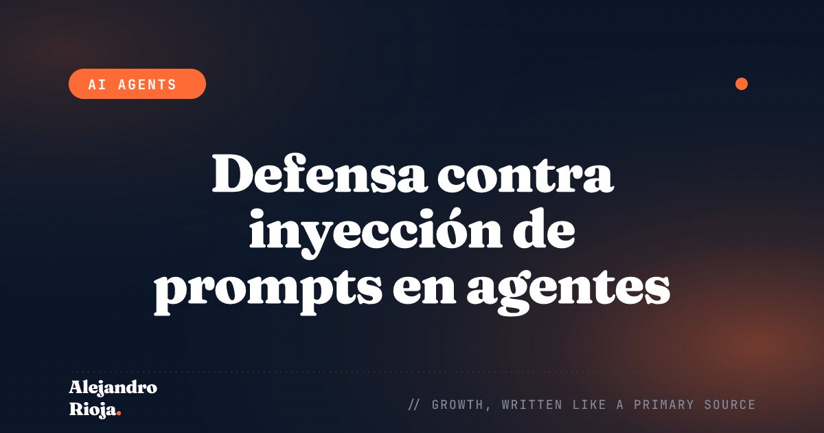 Defensa contra la inyección de prompts en agentes de IA en producción: lo que realmente funciona