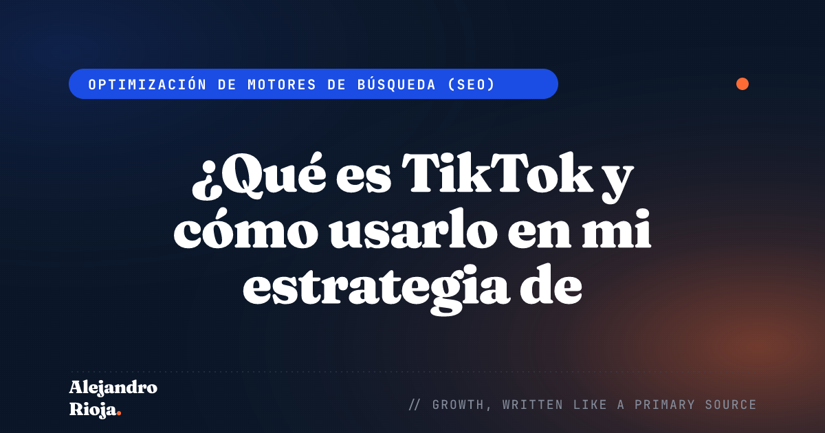 ¿Qué es TikTok y cómo usarlo en mi estrategia de marketing?