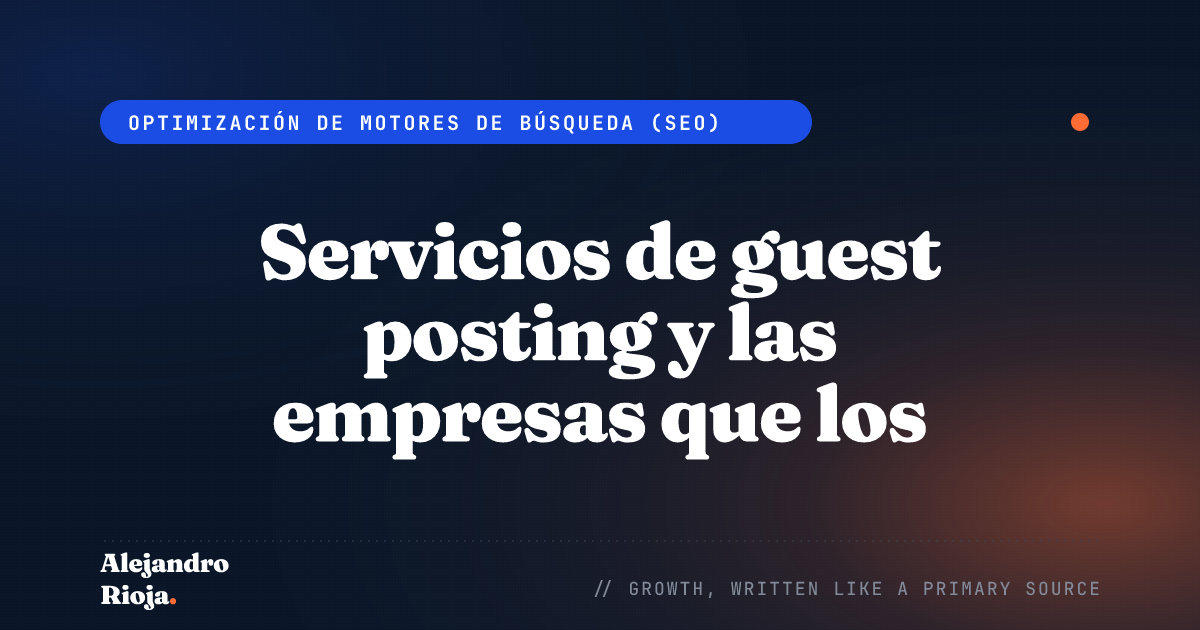 Servicios de guest posting y las empresas que los ofrecen