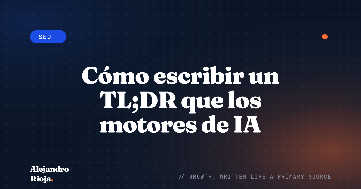 Cómo escribir un TL;DR que los motores de IA citen (paso a paso)