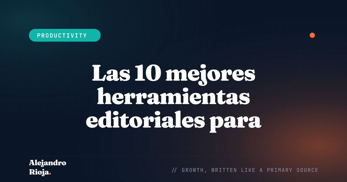 Las 10 mejores herramientas editoriales para mantener tu contenido organizado