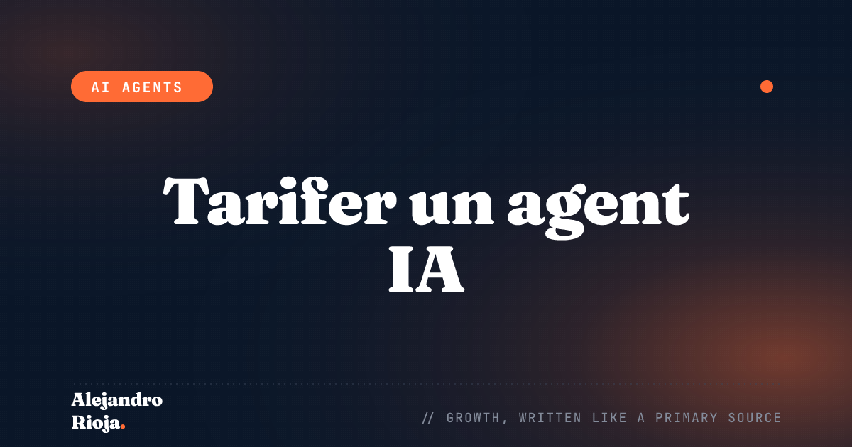 Tarifer un agent IA : ce qu'il faut facturer
