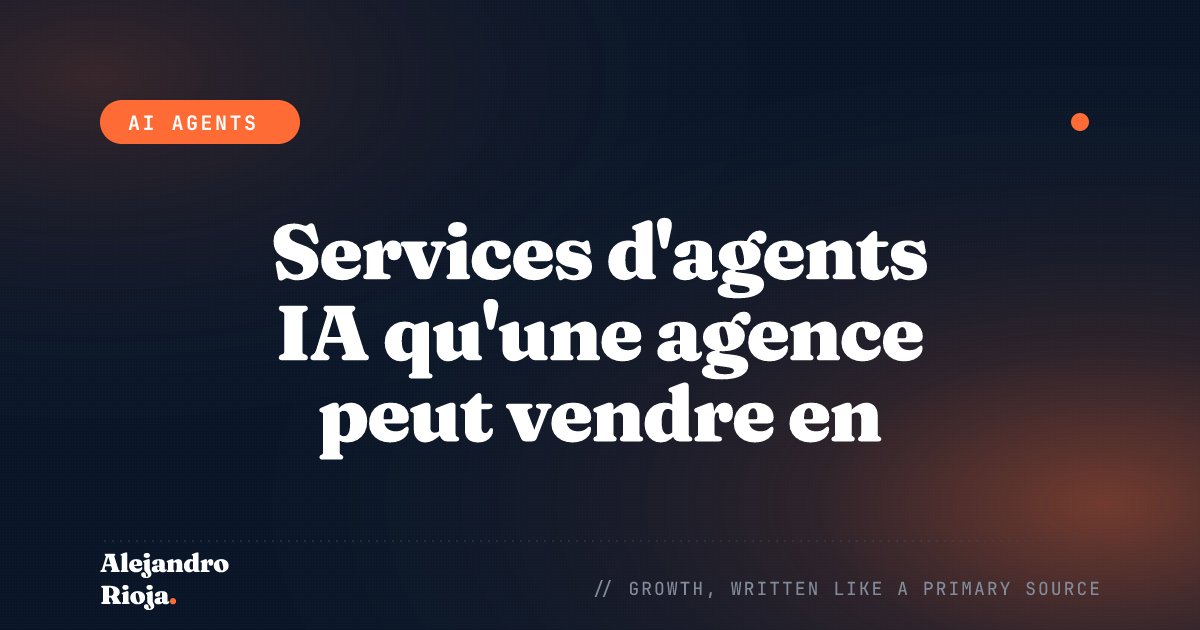 Services d'agents IA qu'une agence peut vendre en 2026