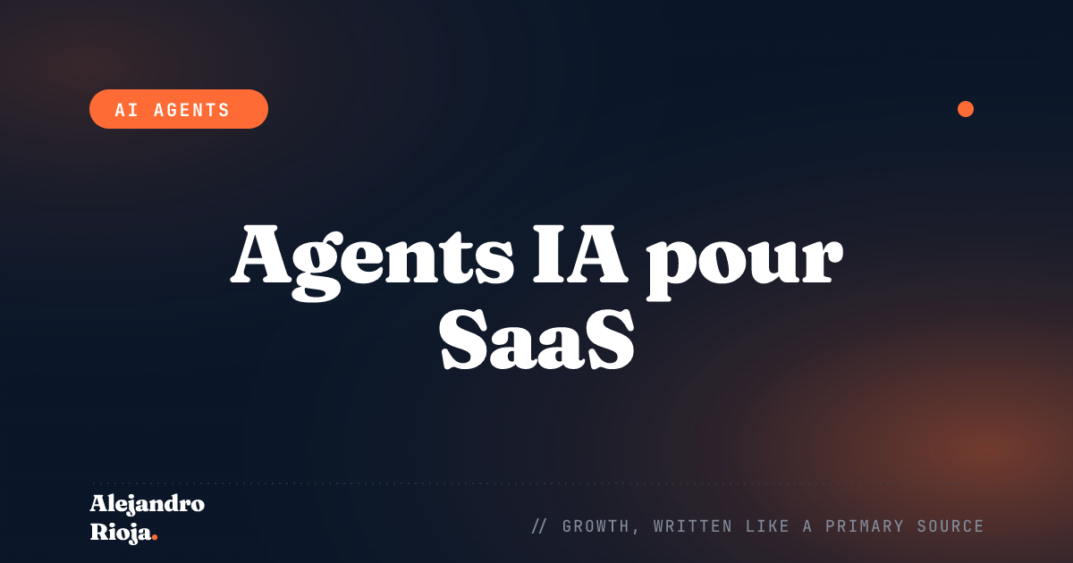 Agents IA pour SaaS : quoi automatiser en premier