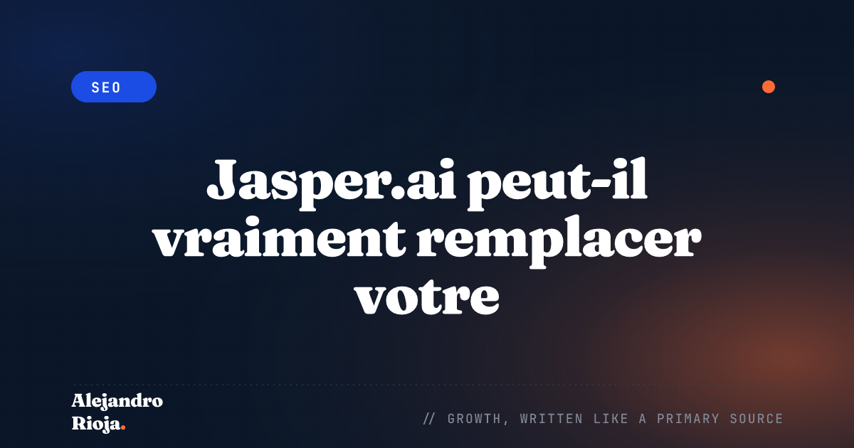 Jasper.ai peut-il vraiment remplacer votre rédacteur ?