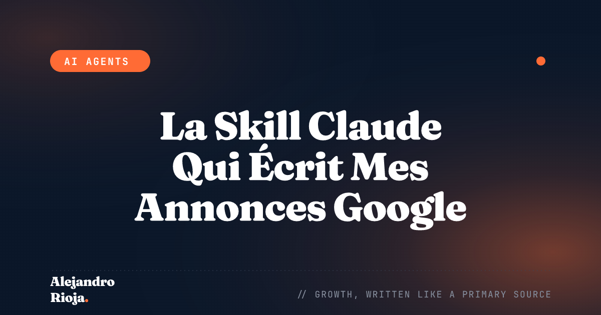 La Skill Claude Qui Écrit Mes Annonces Google Ads