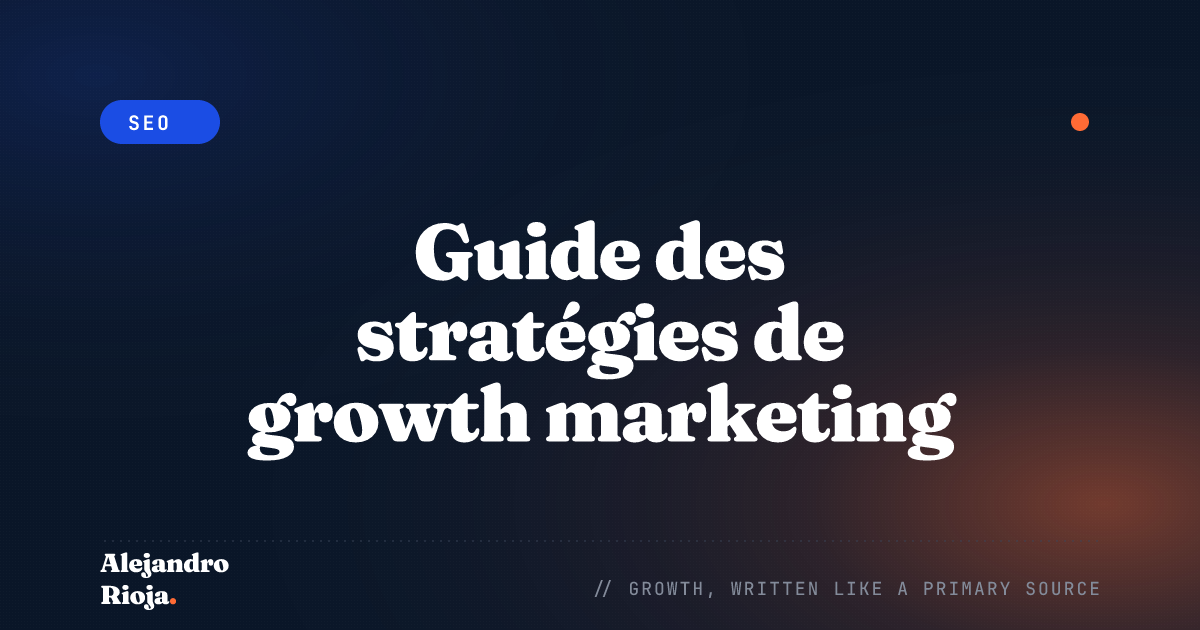 Guide des stratégies de growth marketing