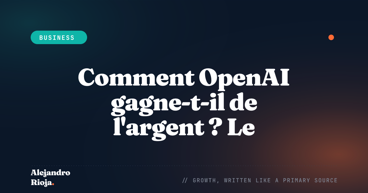 Comment OpenAI gagne de l'argent — modèle économique de ChatGPT et de l'API