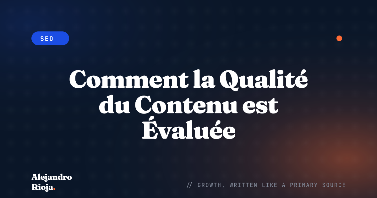 Comment les Moteurs de Recherche Évaluent Vraiment la Qualité du Contenu en 2026