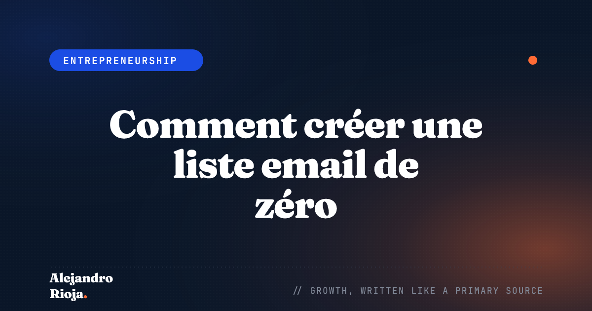 Comment créer une liste email de zéro : Le guide 2026