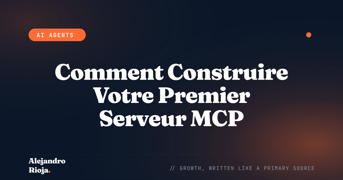 Comment Construire Votre Premier Serveur MCP : Guide Pratique