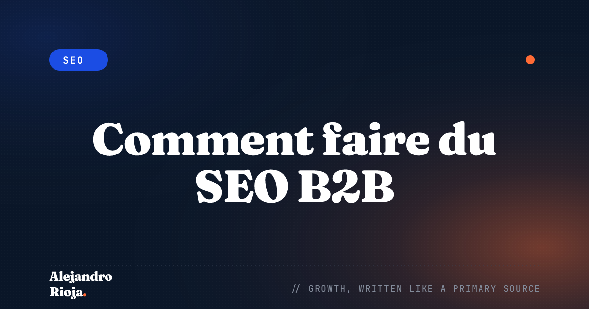 Comment faire du SEO B2B : Le guide complet