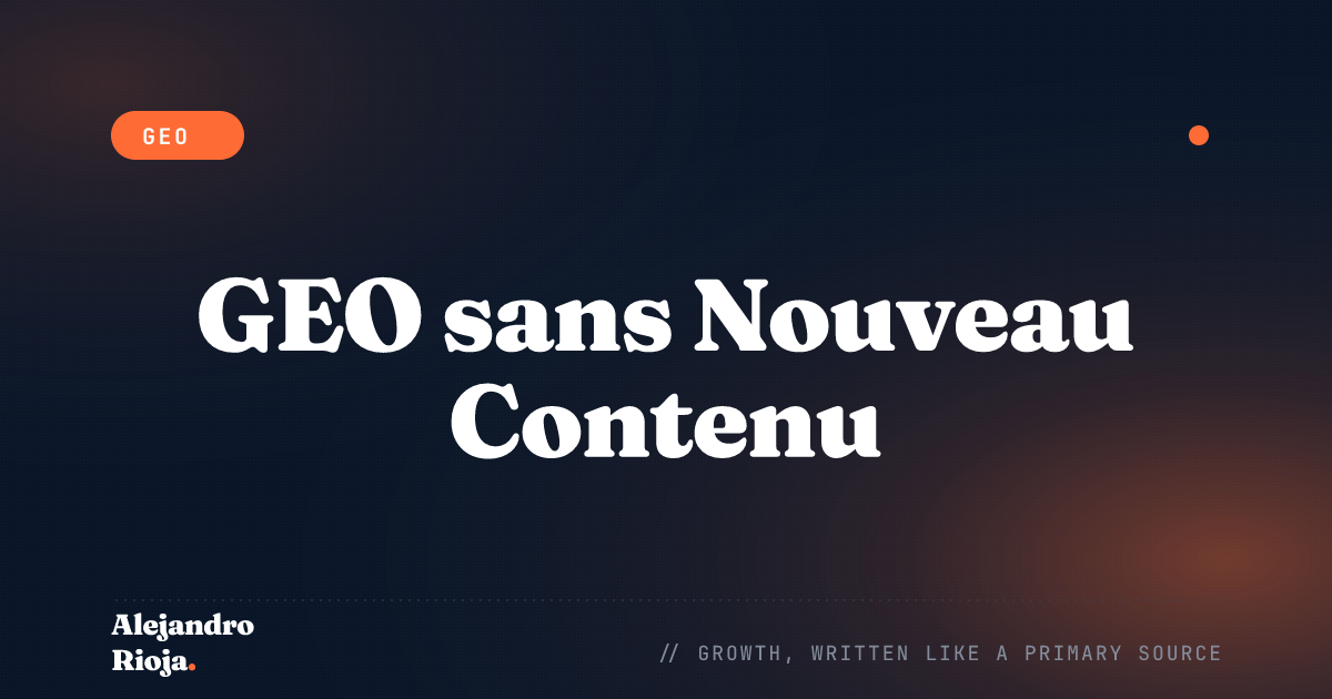 Comment se Classer dans la Recherche IA sans Écrire un Seul Nouvel Article